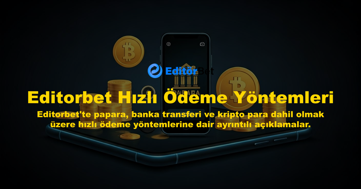 Editorbet Hızlı Ödeme Yöntemleri