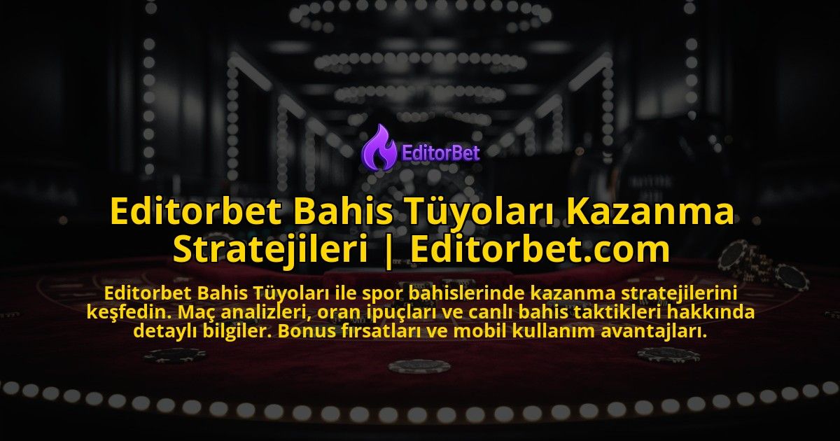 Editorbet-Bahis-Tuyolari-Kazanma-Stratejileri-Editorbetcom-overlay-1769375962.jpg