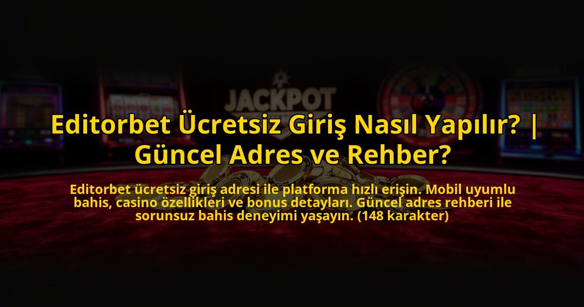 Editorbet-Ucretsiz-Giris-Nasil-Yapilir-Guncel-Adres-ve-Rehber-overlay-1773581375.jpg